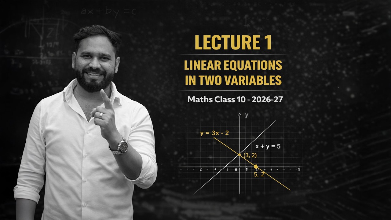 Lceure 1 - Linear Equations In Two variables | Class 10 Maths | SSC + CBSE 2026-27 Board