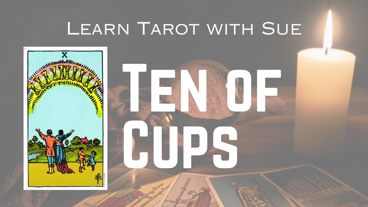 Learn the Ten of Cups Tarot Card