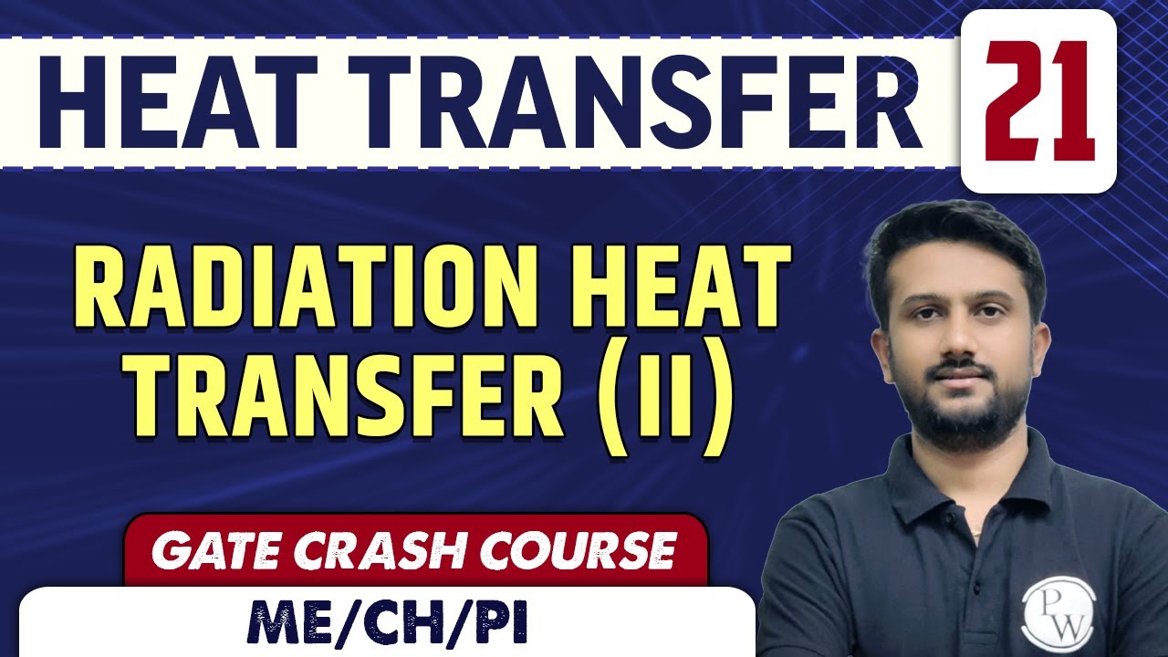 Heat Transfer 21 | Radiation Heat Transfer (II) | Mechanical Engineering | GATE Crash Course