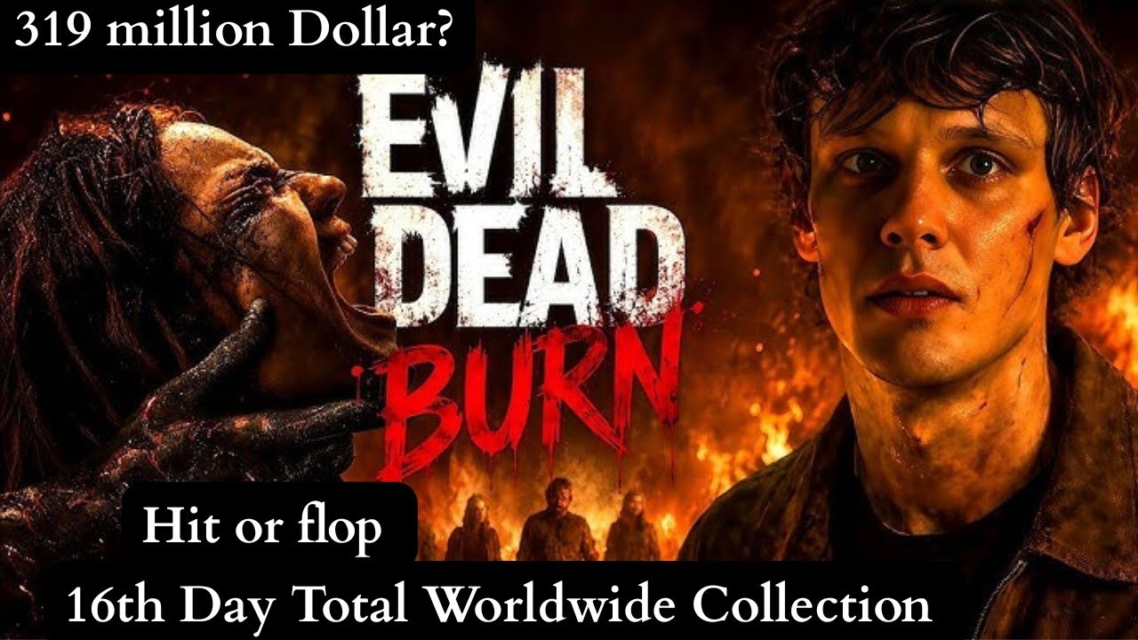 Evil Dead Burn Day 16 Total Worldwide Collection | evil dead burn final collection day 15 🤑😱