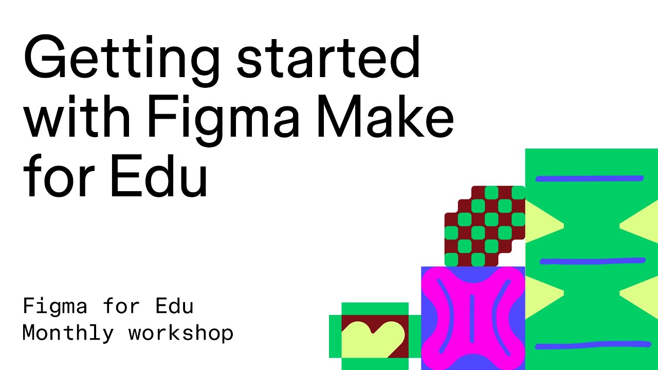 Figma for Edu: Getting started with Figma Make for Edu