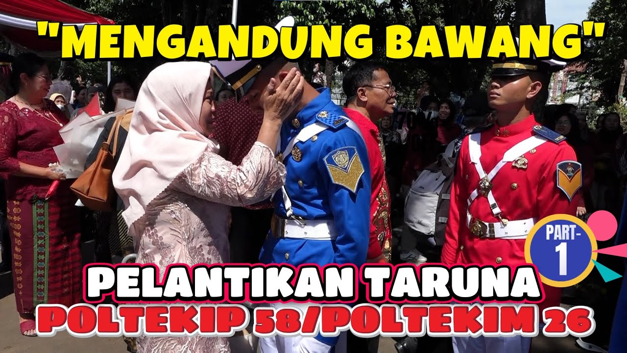 Mengandung Bawang PART -1 . . . . MOMEN PELANTIKAN TARUNA POLTEKIP 58 DAN POLTEKIM 26