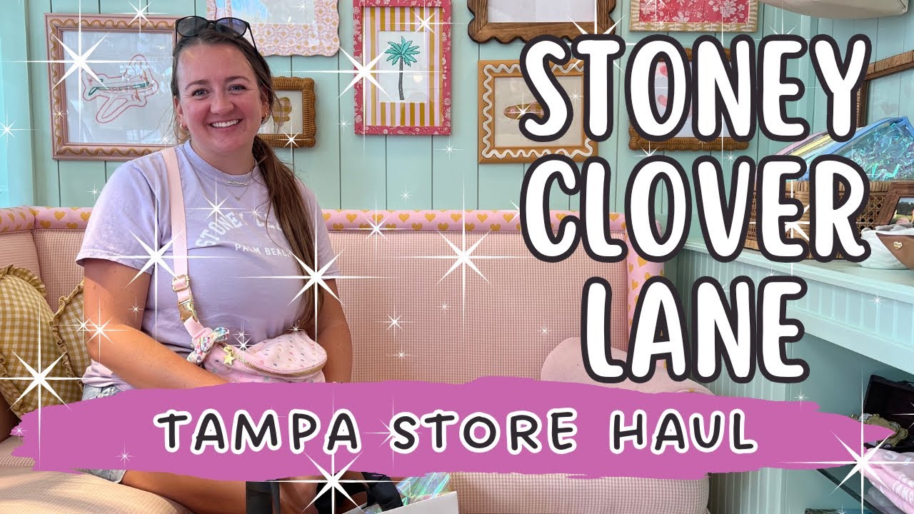 STONEY CLOVER LANE HAUL | NEW Tampa Store Haul