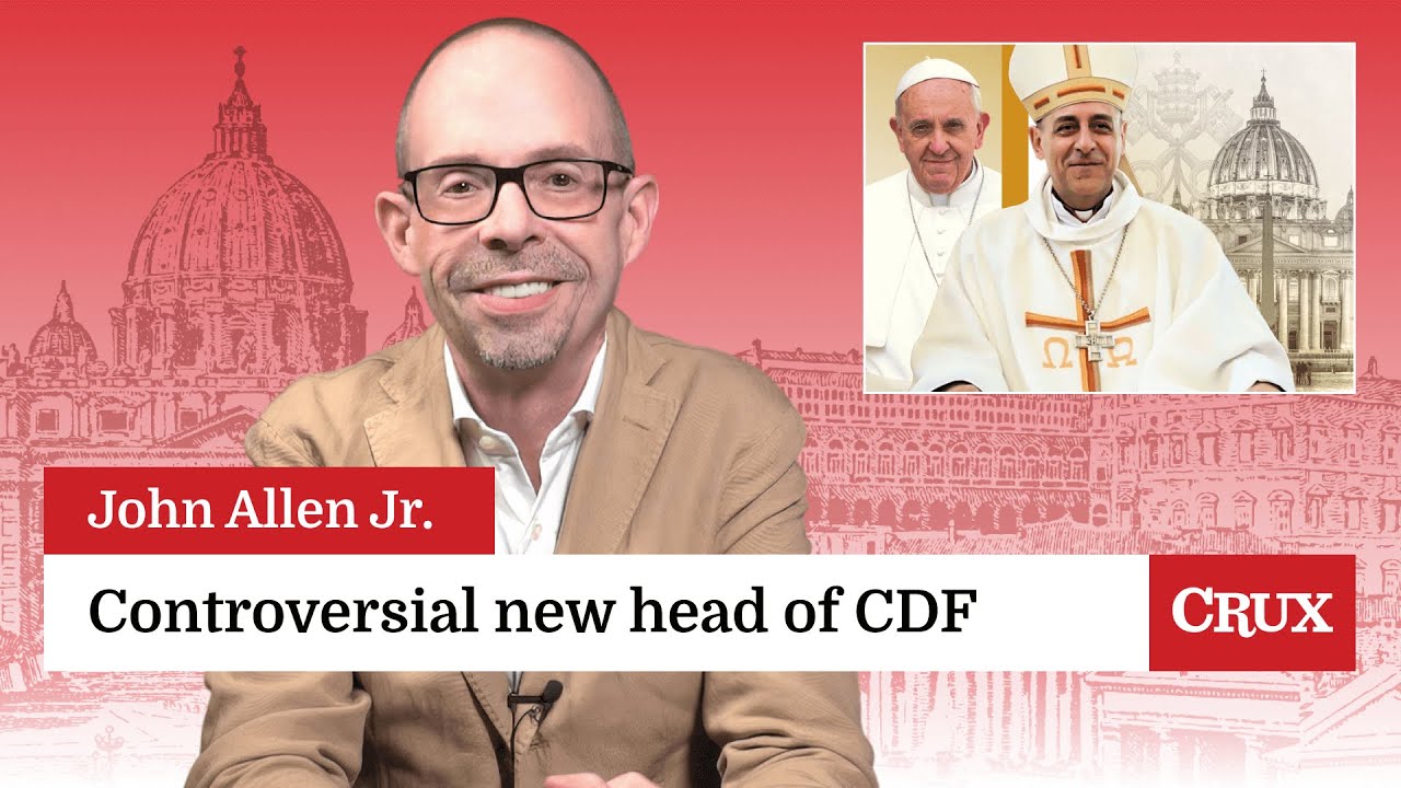 Pope appoints controversial protégé as head of CDF: Last Week in the Church with John Allen Jr.