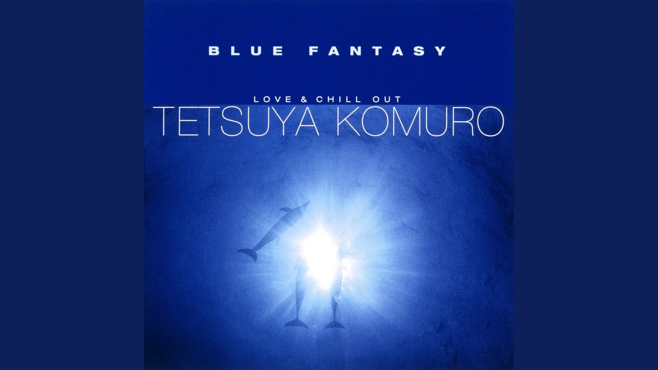 BLUE FANTASY ～LOVE & CHILL OUT