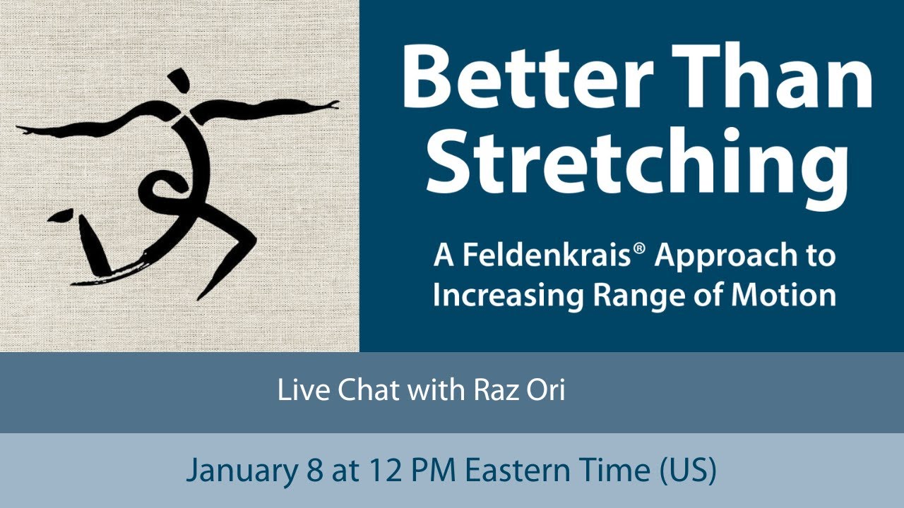 Live Chat with Raz Ori about his Feldenkrais course  - 'Better Than Stretching'