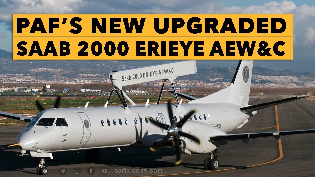 PAF received New Upgraded Saab 2000 Erieye AEW&C Aircraft