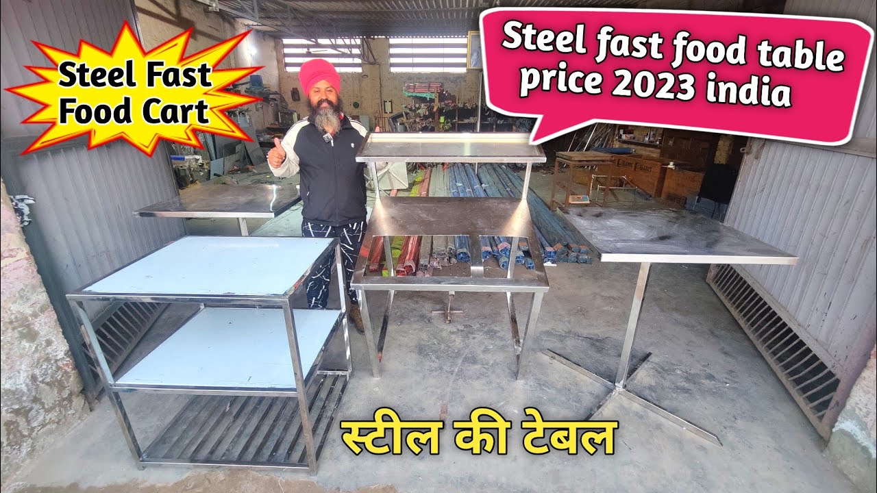stainless steel fast food table price 2023 India | steel food cart cost 2023 |