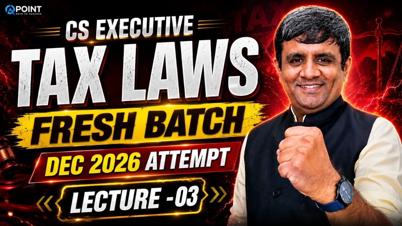 Fresh Batch Alert 📢 | CS Executive TAX LAW – Part 2 | June & Dec 2026 | CS Deepak Kewalia