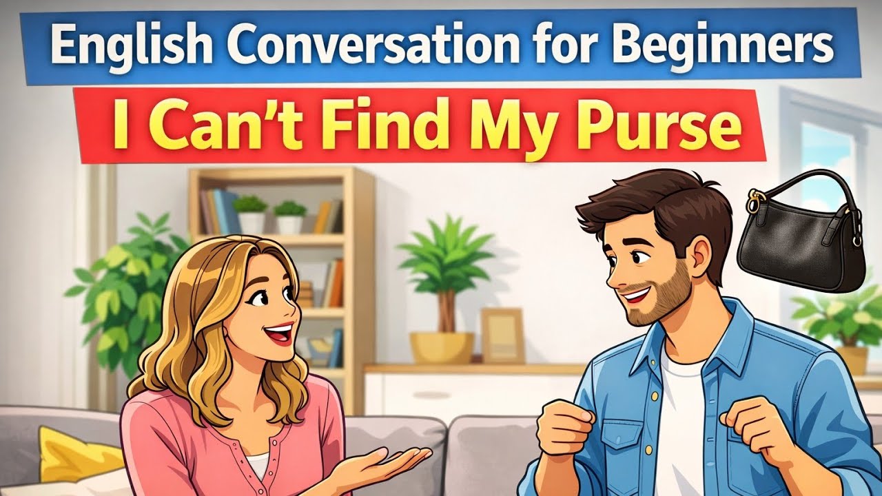 English Conversation for Beginners | I Can’t Find My Purse | محادثة انجليزي مترجمة