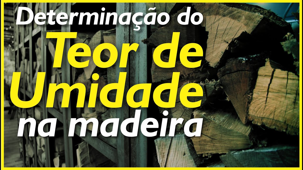 Determina&ccedil;&atilde;o do Teor de umidade na madeira