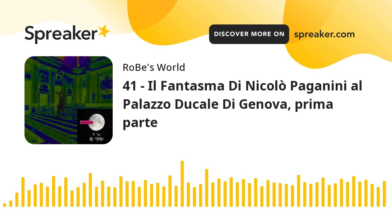 41 - Il Fantasma Di Nicolò Paganini al Palazzo Ducale Di Genova, prima parte