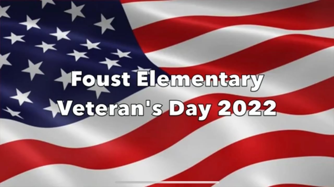 Foust Elementary School - Veteran's Day 2022