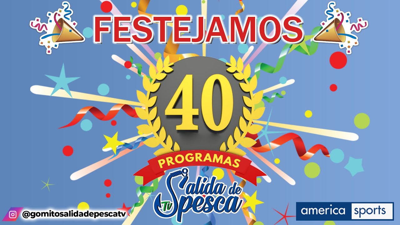 FESTEJAMOS LOS 40 PROGRAMAS DE SALIDA DE PESCA TV