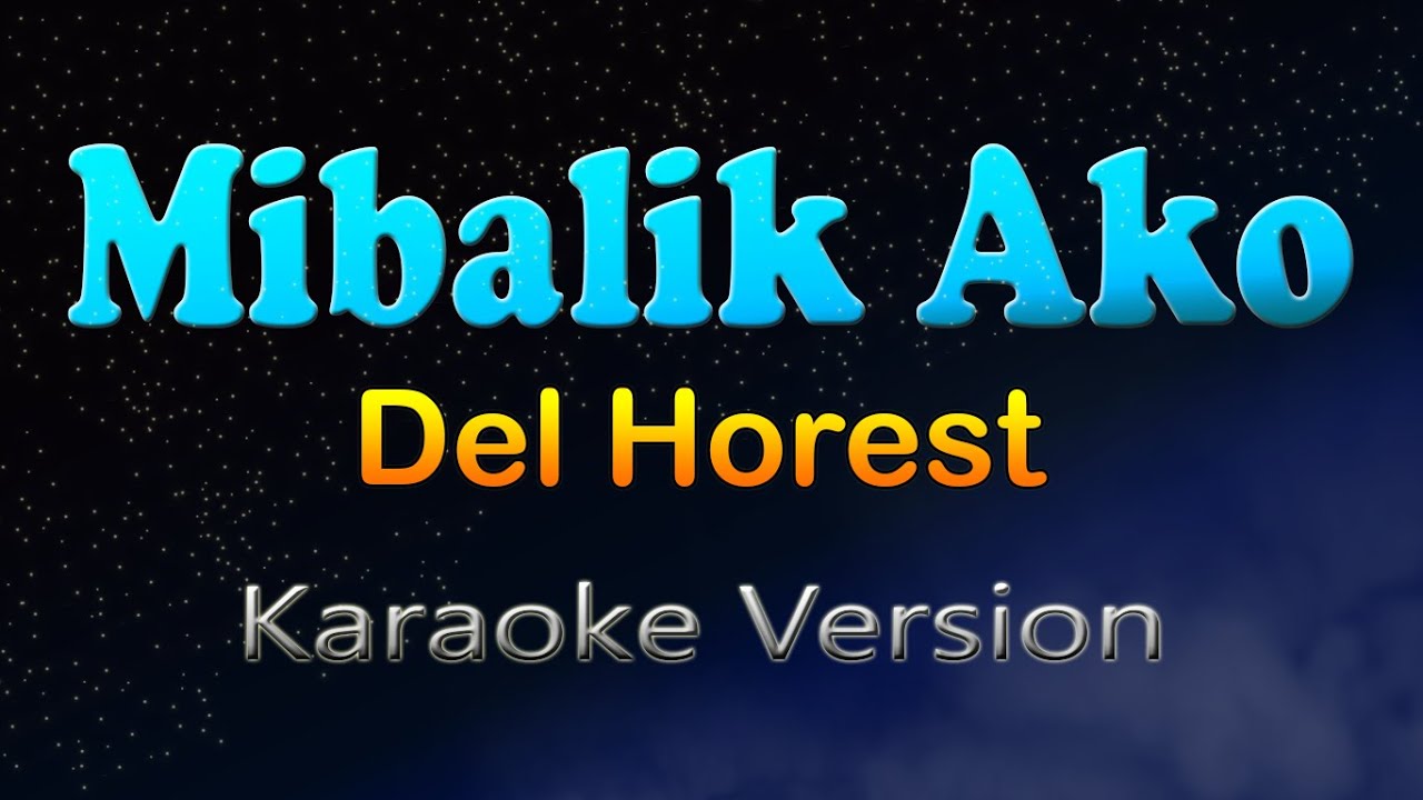 MIBALIK AKO - Del Horest (HD Karaoke) Visayan Song