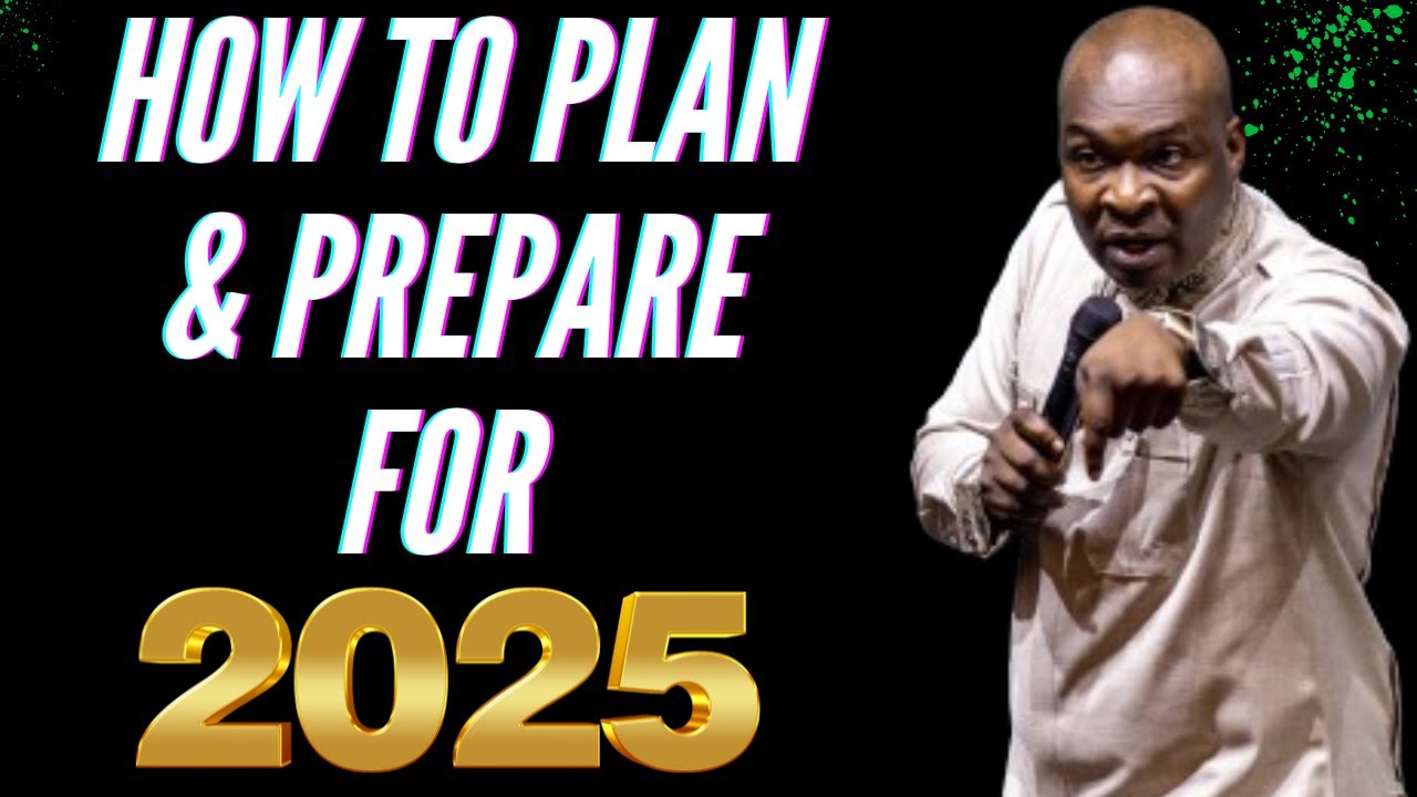 HOW TO PLAN AND PREPARE FOR 2025 | APOSTLE JOSHUA SELMAN