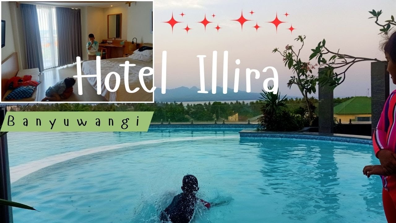 HOTEL ILLIRA BANYUWANGI : REVIEW HOTEL BINTANG 4 DENGAN VIEW LAUT DAN DEKAT KE PELABUHAN KETAPANG