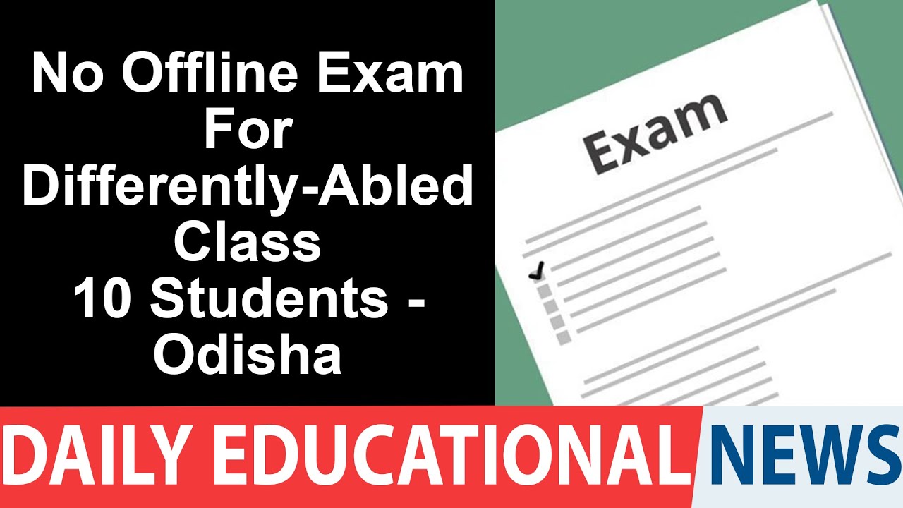 No Offline Exam For Differently-Abled Class 10 Students - Odisha | Education News