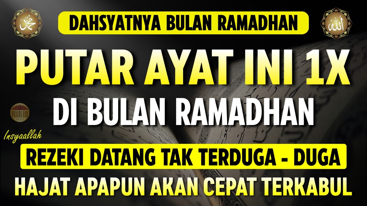 Putar Ayat Ini 1x Di Bulan Ramadhan, Segala Hajat Di Kabulkan, Rezeki Datang Tiba-Tiba, Usaha Lancar