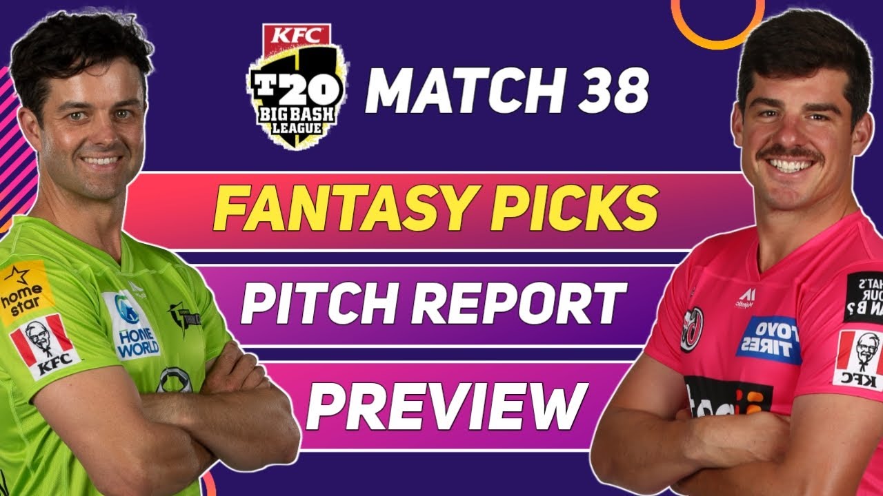 Sydney Thunder vs Sydney Sixers | Fantasy Picks | Pitch Report | Preview