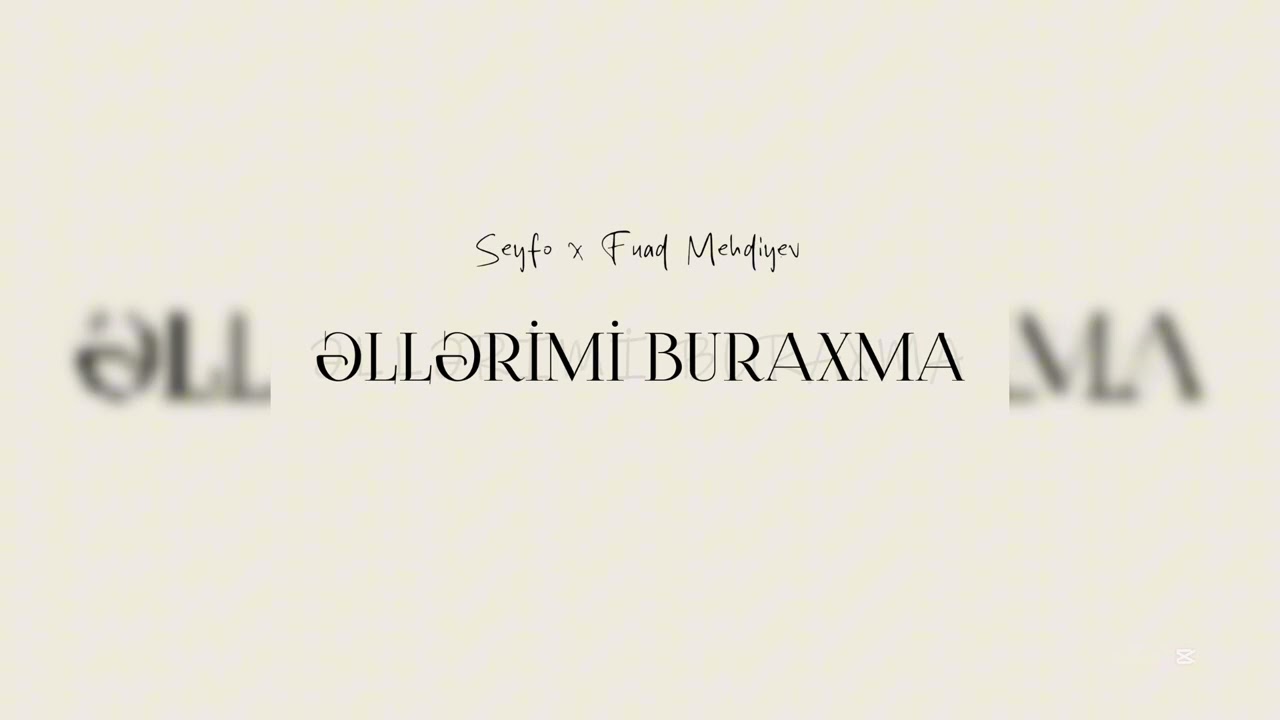 Seyfo - Əllərimi buraxma ( feat. Fuad Mehdiyev )