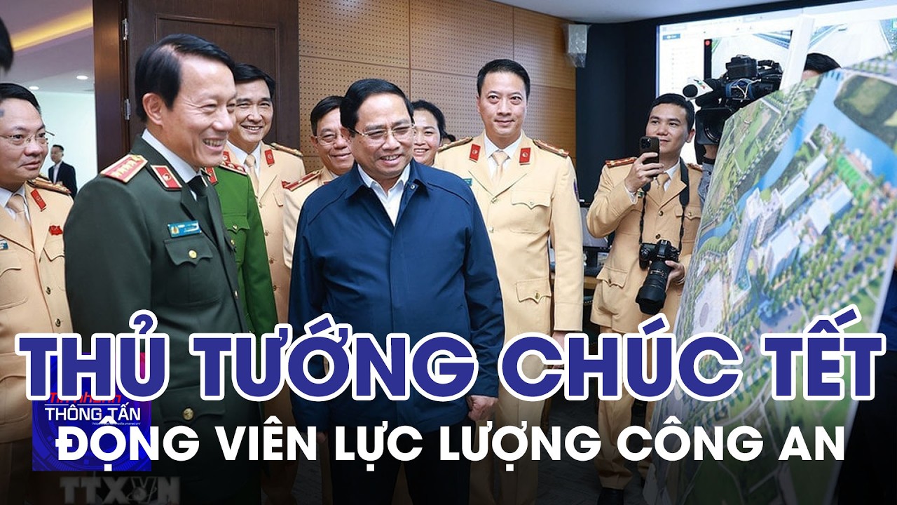 Thủ tướng chúc Tết, động viên lực lượng Công an | Tin nhanh Thông tấn