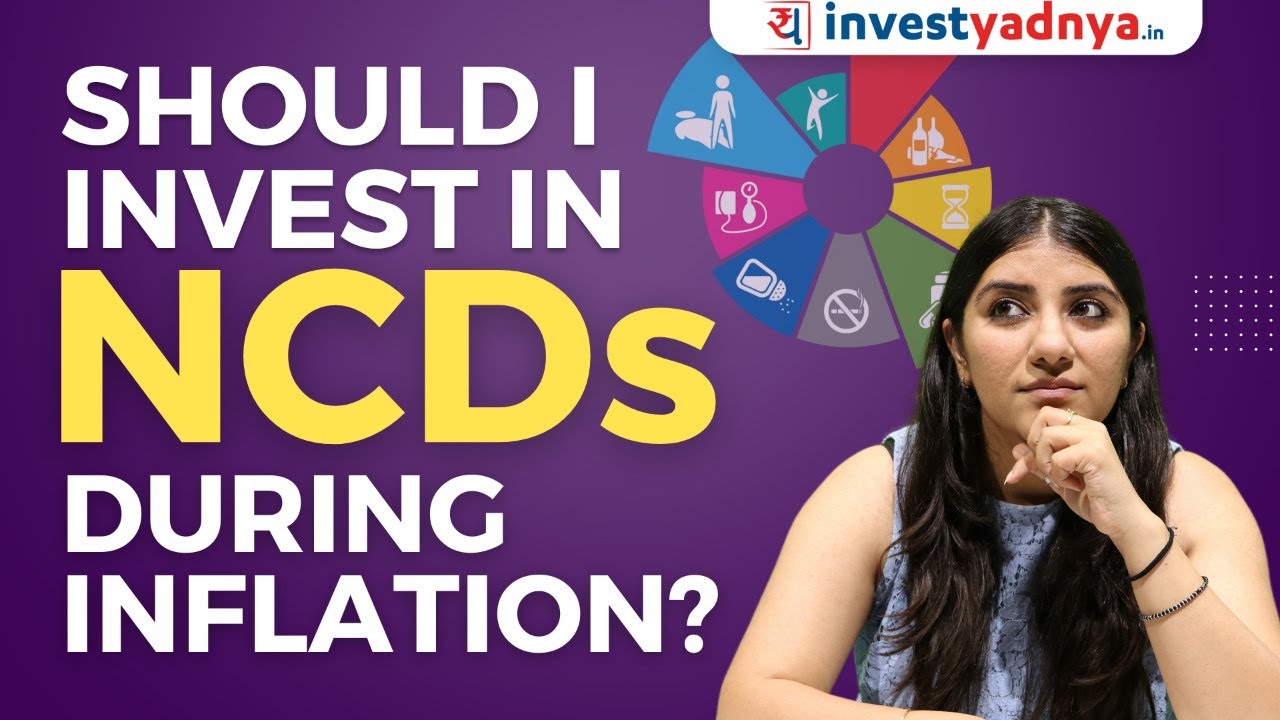 Should I invest in NCDs during Inflation? Aastha Khurana