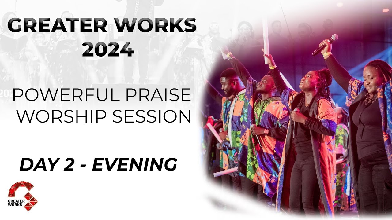 GREATER WORKS 2024 || MASS CHOIR WORSHIP SESSION || DAY 2
