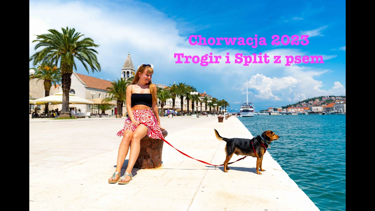 Chorwacja 2023 Trogir, Split z psem, parkowanie, ceny