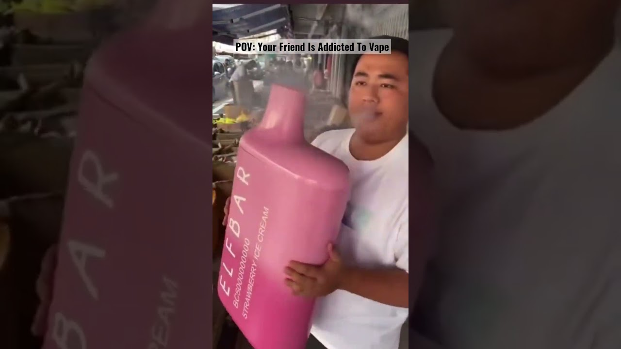POV: Your Friends Addicted to Vape