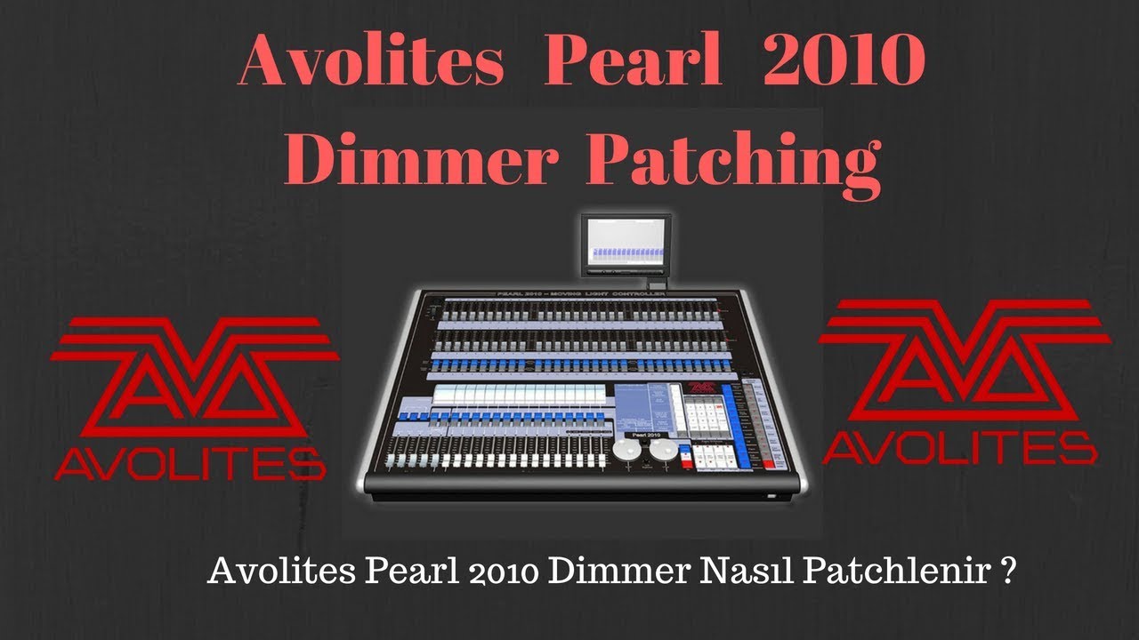Avolites Pearl 2010 Dimmer Patching   - Avolites Pearl 2010 Dimmer Patchleme yöntemleri