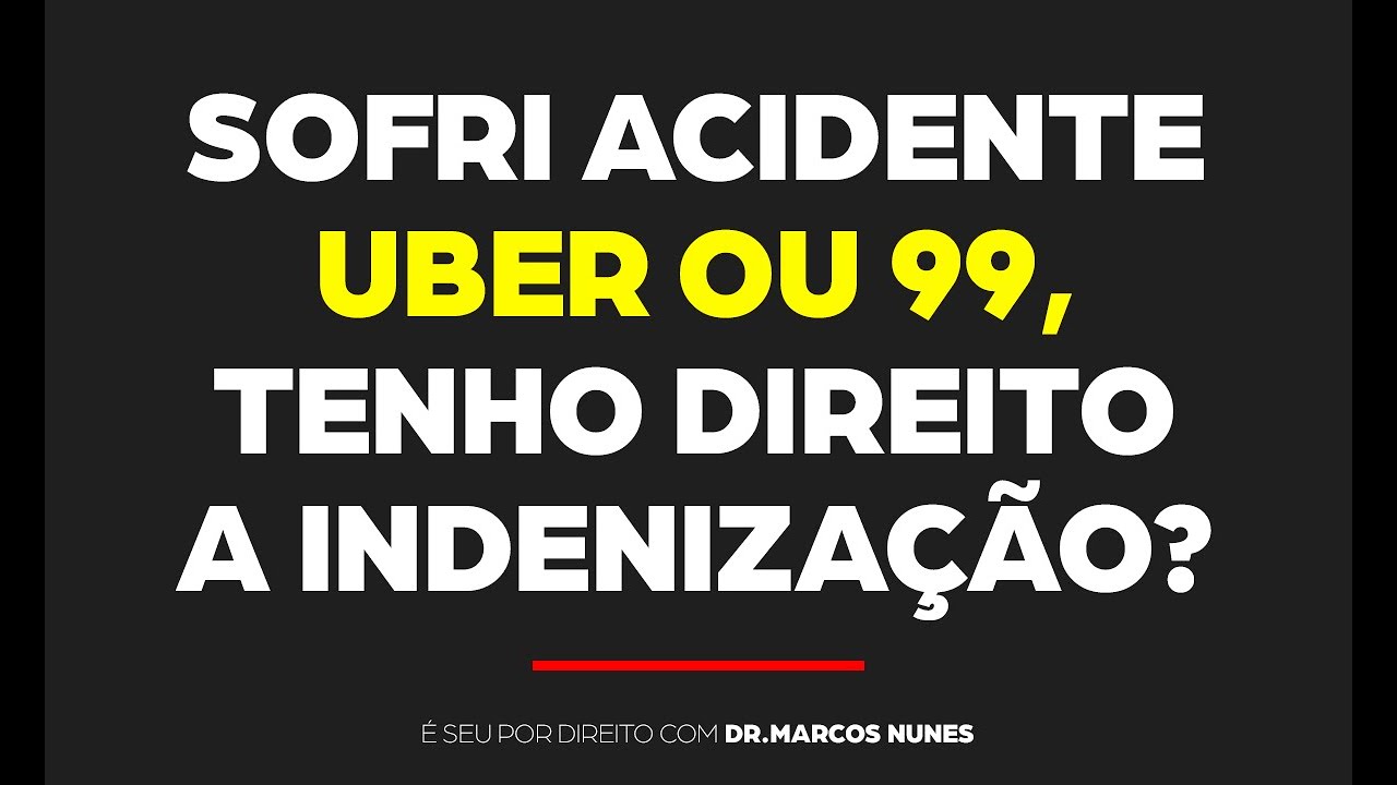 SOFRI ACIDENTE UBER OU 99, TENHO DIREITO A INDENIZAÇÃO?
