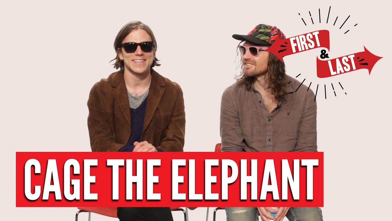 Cage The Elephant - First & Last