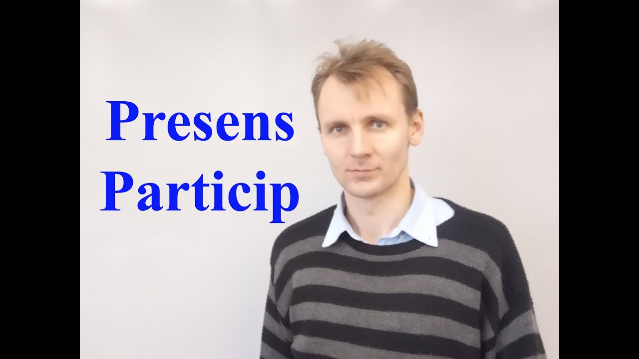 Presens Particip