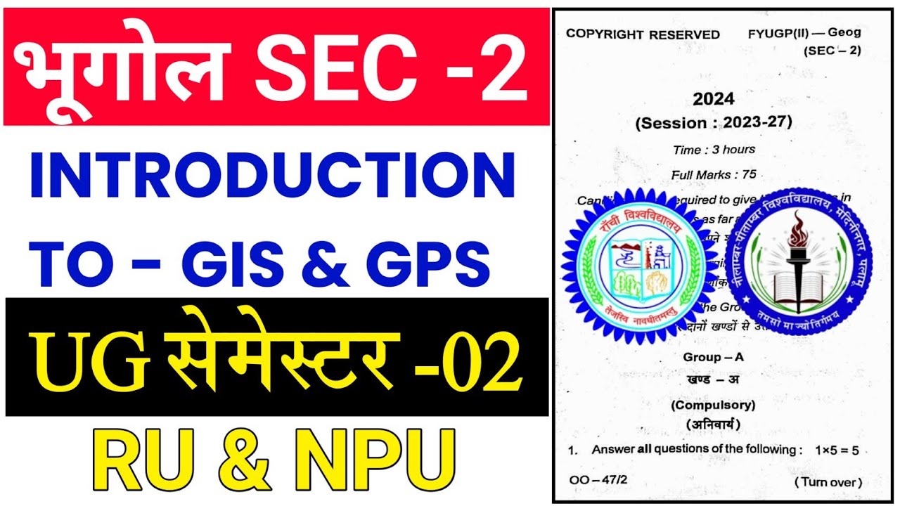 #geography sec 2 introduction to GIS and GPS semester 2 question paper Ranchi University , #npu