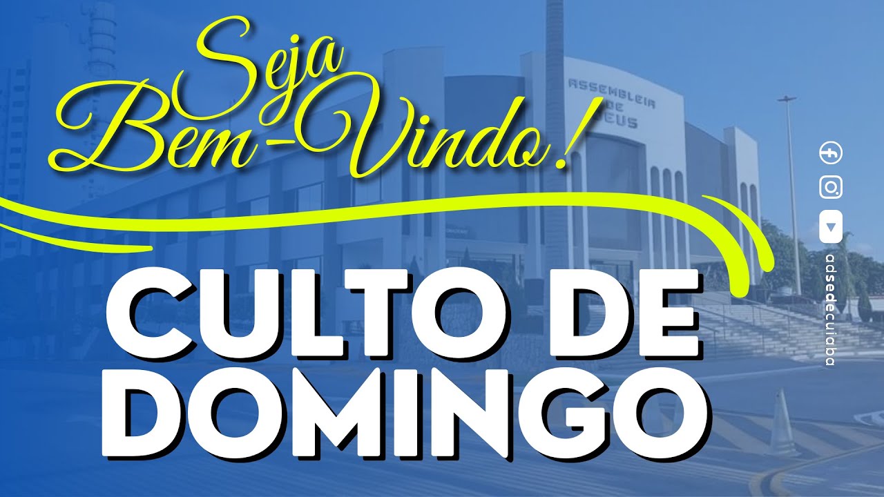 AO VIVO | CULTO DE DOMINGO | TEMPLO SEDE CUIAB&Aacute;/MT | 07/05/2023
