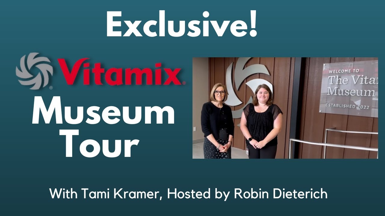 Join Tami at the Museum! -  The evolution of Vitamix from county fair pitches to global leader!