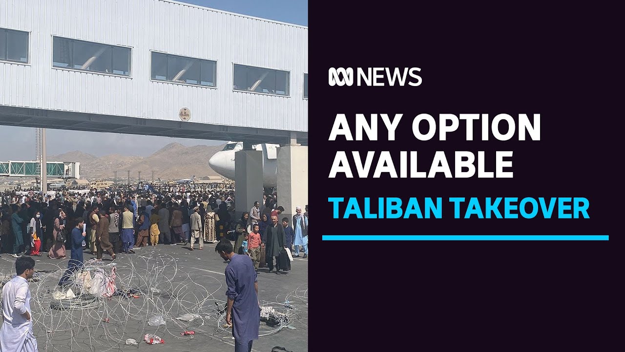 Afghan residents look for any way out as Taliban faces the reality of governing a nation | ABC News