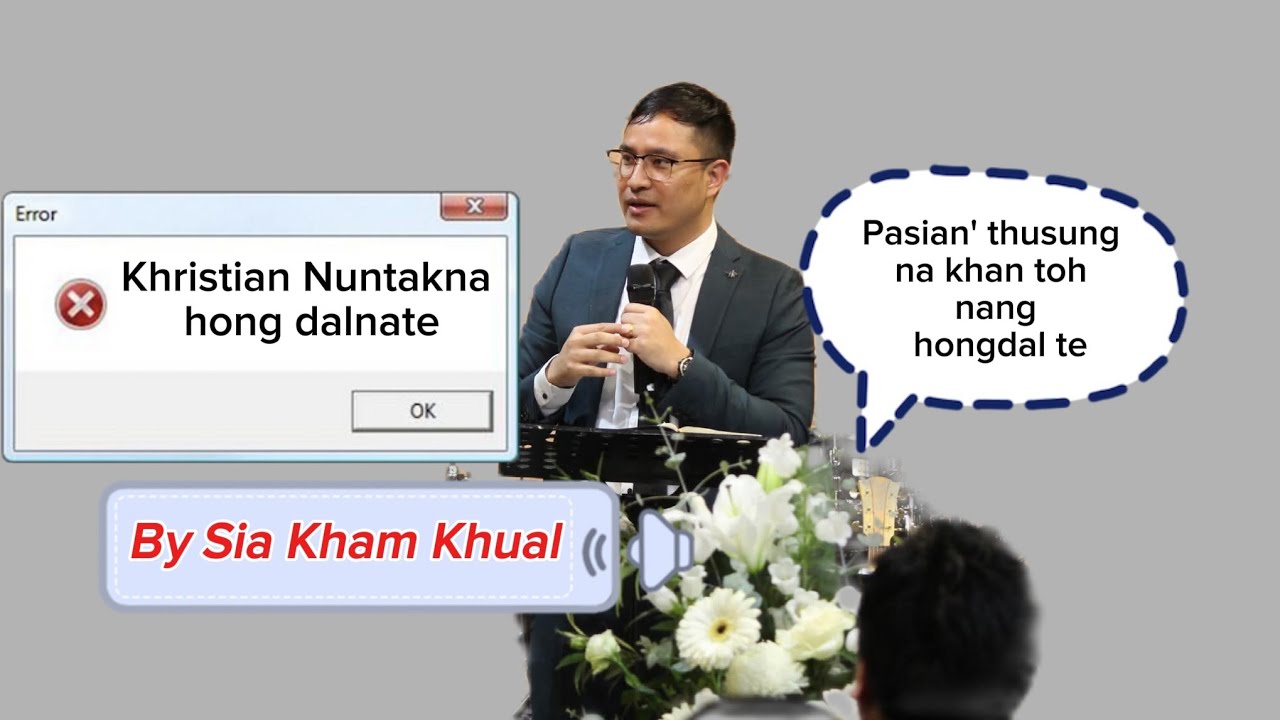 Khristian nuntakna hong dalnate by Sia Kham Khual #siakhamkhual #zomisermon 