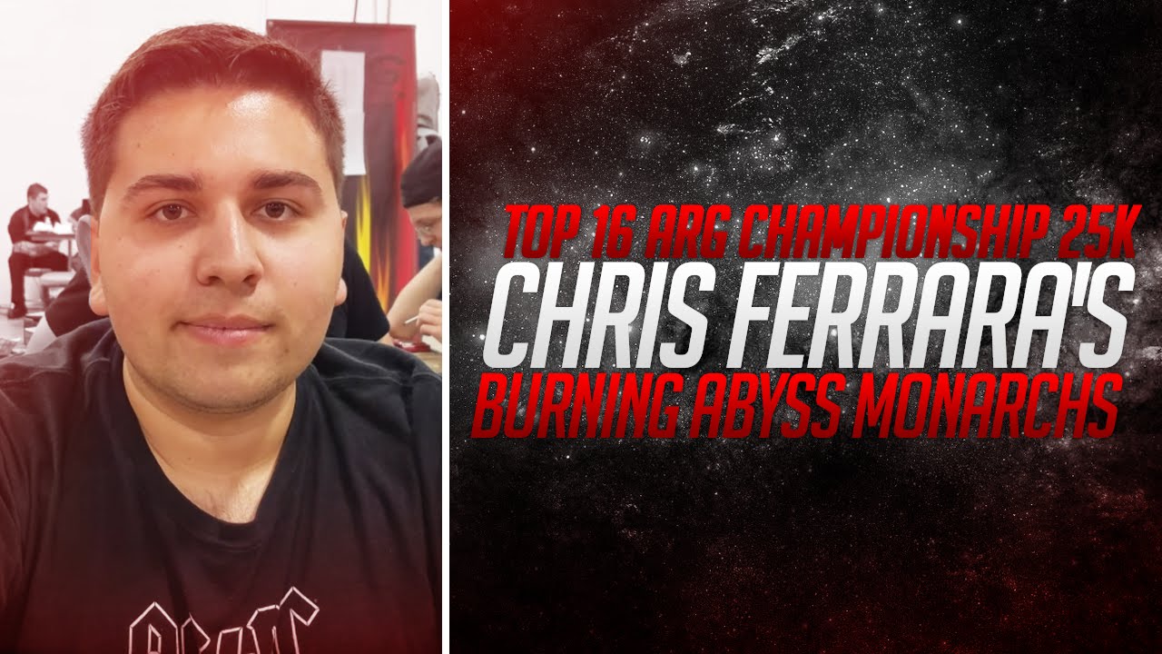 Top 16 - ARG Championship 25K - Chris Ferrara's Burning Abyss Monarchs