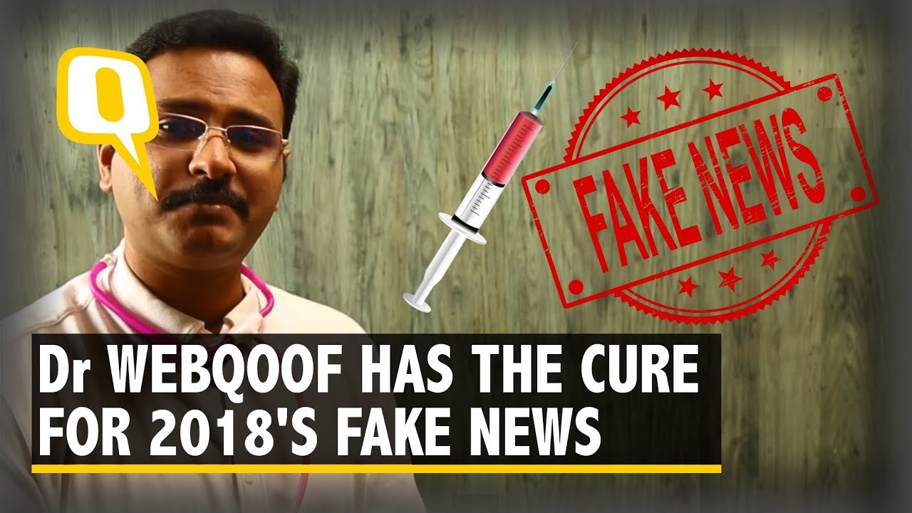 Dr WebQoof Has the Right Cure For All of 2018&rsquo;s Fake News &lsquo;Virals&rsquo; | The Quint