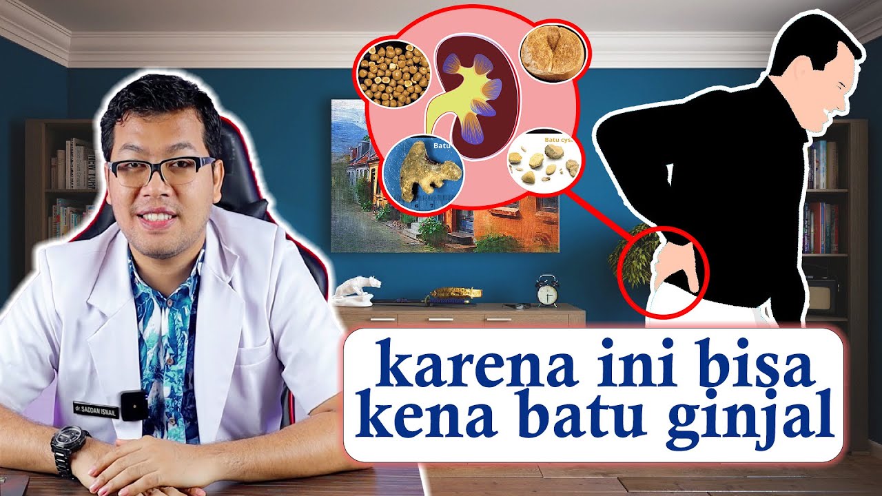 SAKIT BATU GINJAL ATAU KENCING BATU, PENYEBAB DAN SOLUSINYA - DOKTER SADDAM ISMAIL