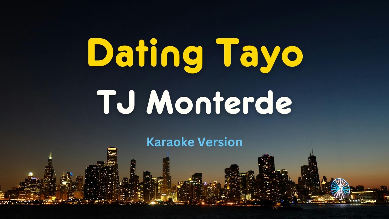 Dating Tayo (Karaoke Version) – TJ Monterde | OPM Hugot Karaoke with Lyrics