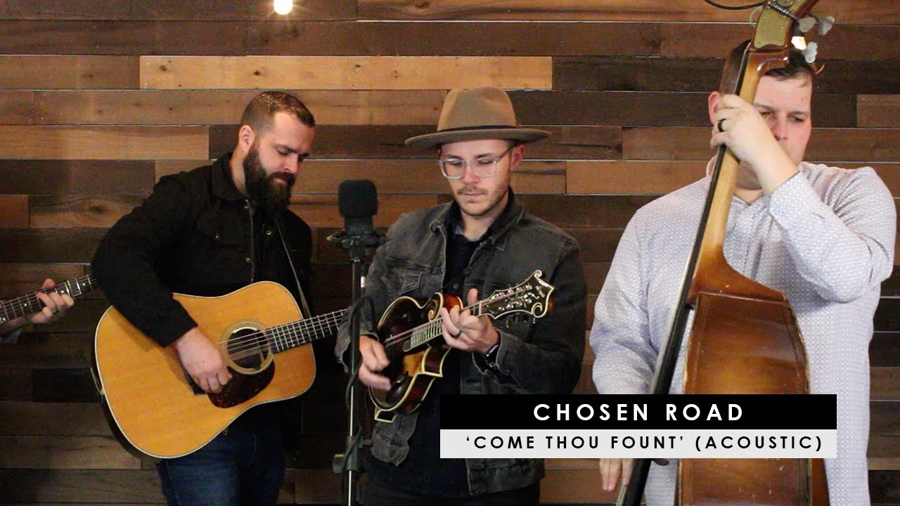Chosen Road | 'Come Thou Fount' (acoustic)