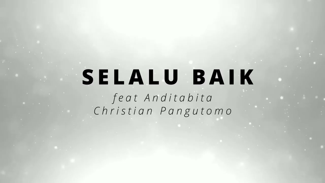 SELALU BAIK - RELIVE THE WORSHIP feat. Anditabita & Christian Pangutomo