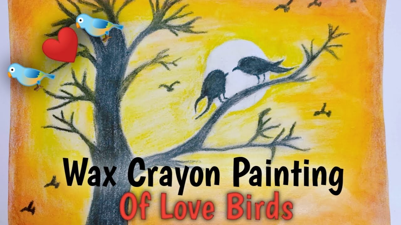 Wax crayon painting of love birds🐦♥️🐦by Shamayeeta Bose || Creator Manush