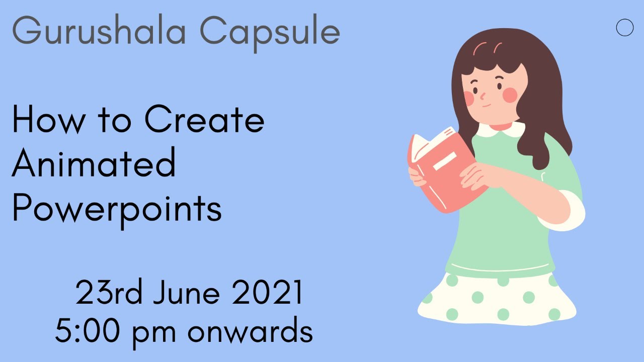 Gurushala Capsule on Creating Animated Powerpoints
