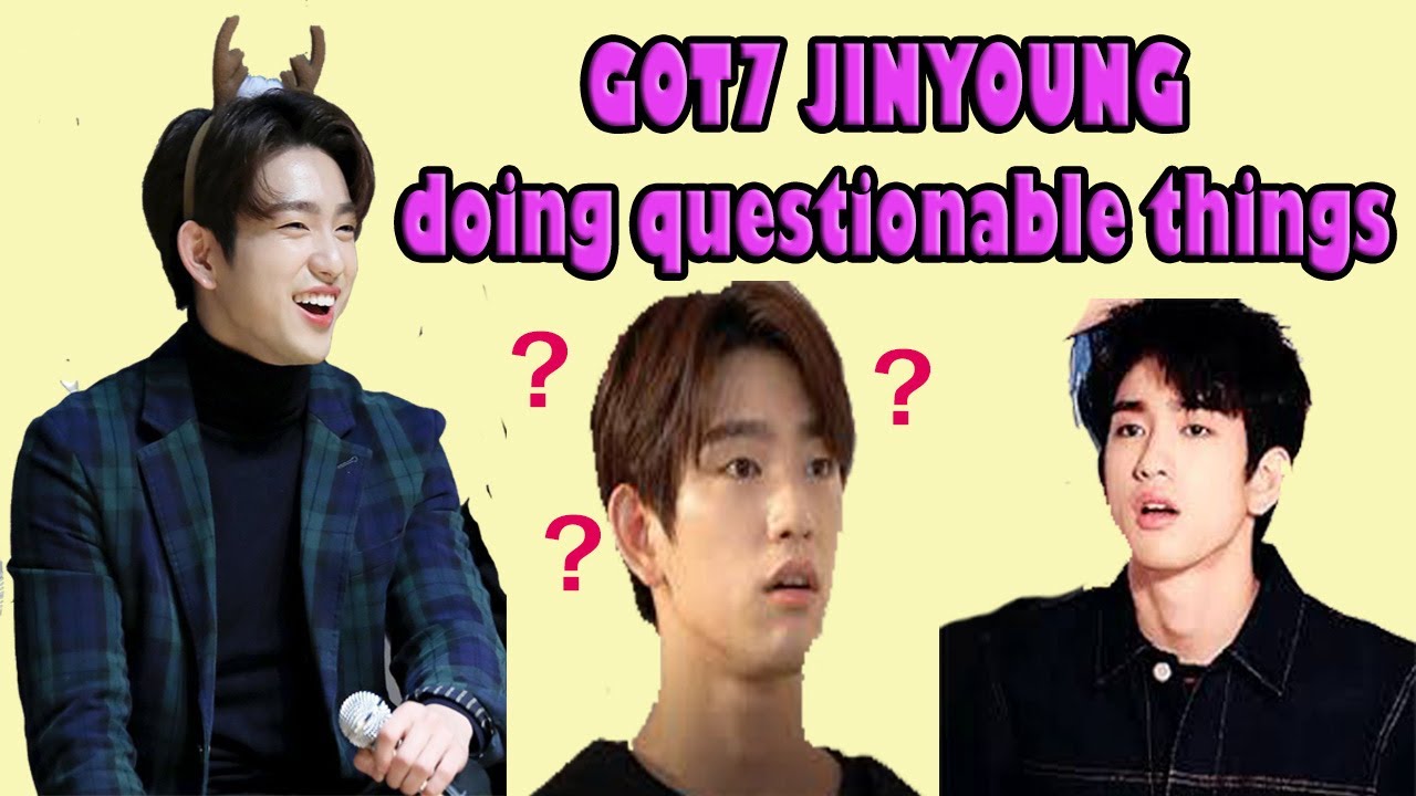 GOT7 JINYOUNG doing Questionable things