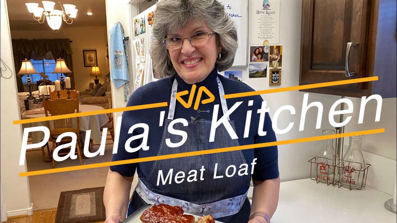 Paula's Kitchen by Request: Classic Meat Loaf - Truly a Classic!