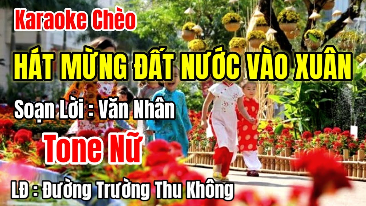 karaoke Chèo : Hát Mừng Đất Nước Vào Xuân - Tone Nữ - SL : Văn Nhân - LĐ : ĐTTK.